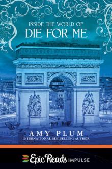      Inside the World of Die for Me