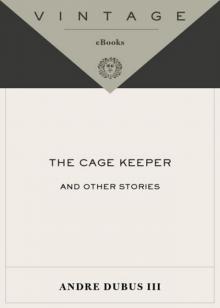      The Cage Keeper and Other Stories