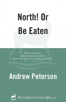      North! Or Be Eaten