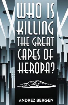      Who is Killing the Great Capes of Heropa?