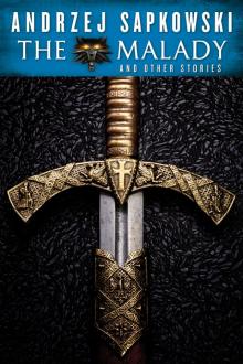      The Malady and Other Stories: An Andrzej Sapkowski Sampler