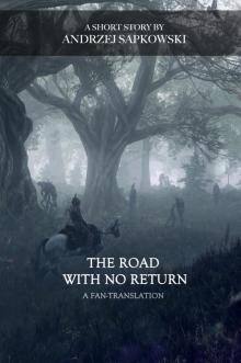      The Road With No Return