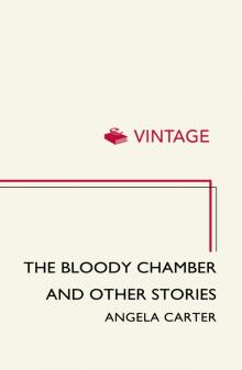      The Bloody Chamber and Other Stories by Angela Carter
