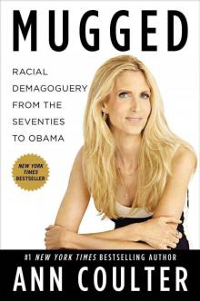      Mugged: Racial Demagoguery From the Seventies to Obama
