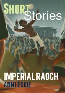      Shorts Stories: Imperial Radch
