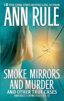      Smoke, Mirrors, and Murder and Other True Cases