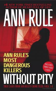      Without Pity: Ann Rule's Most Dangerous Killers