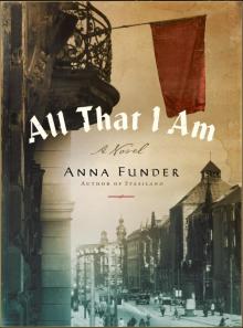      All That I Am