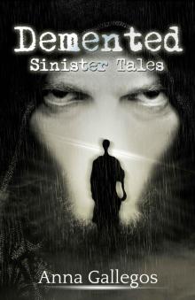      Demented (Sinister Tales Book 1)
