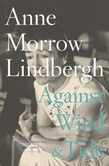      Against Wind and Tide: Letters and Journals, 1947-1986