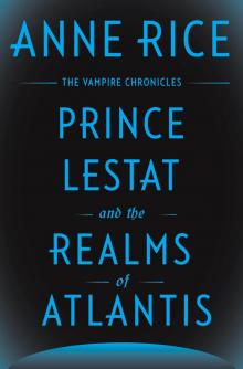      Prince Lestat and the Realms of Atlantis