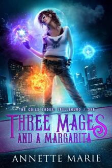      Three Mages and a Margarita (The Guild Codex: Spellbound Book 1)