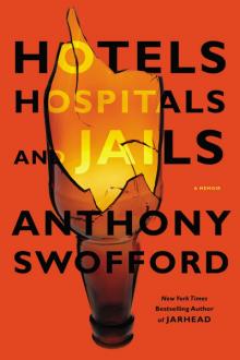      Hotels, Hospitals, and Jails: A Memoir