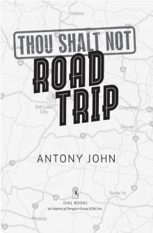      Thou Shalt Not Road Trip
