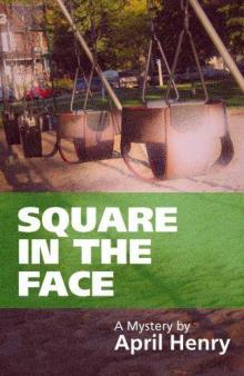      Square in the Face