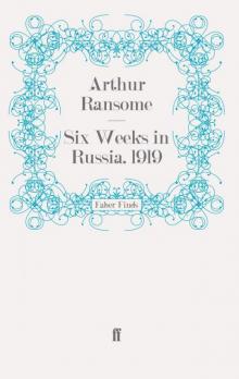      Six Weeks in Russia, 1919