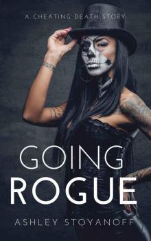      Going Rogue (Cheating Death Book 1)