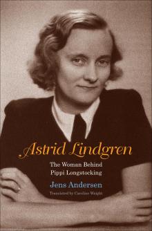      Astrid Lindgren: The Woman Behind Pippi Longstocking