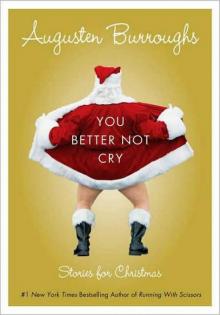      You Better Not Cry: Stories for Christmas