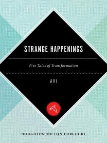      Strange Happenings: Five Tales of Transformation