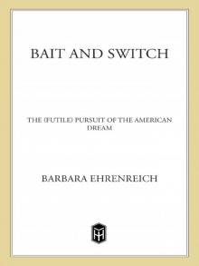      Bait and Switch: The (Futile) Pursuit of the American Dream