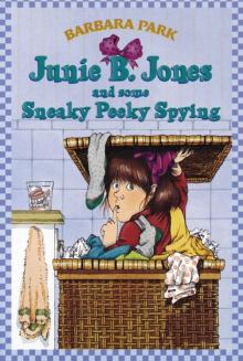      Junie B. Jones and Some Sneaky Peeky Spying