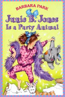      Junie B. Jones Is a Party Animal