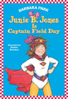      Junie B. Jones Is Captain Field Day