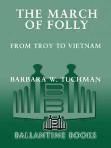      The March of Folly: From Troy to Vietnam