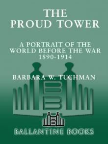      The Proud Tower: A Portrait of the World Before the War, 1890-1914