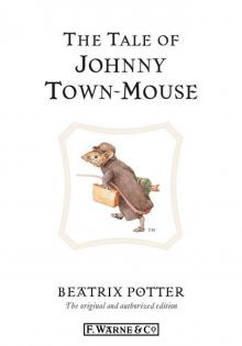      The Tale of Johnny Town-Mouse
