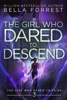      The Girl Who Dared to Descend