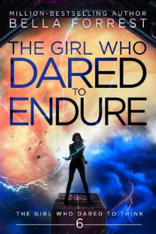      The Girl Who Dared to Endure
