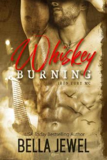      Whiskey Burning (Iron Fury MC Book 1)