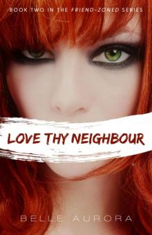     Love Thy Neighbor (Friend-Zoned #2)
