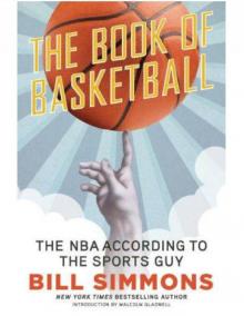      The Book of Basketball: The NBA According to the Sports Guy