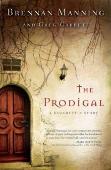     The Prodigal: A Ragamuffin Story