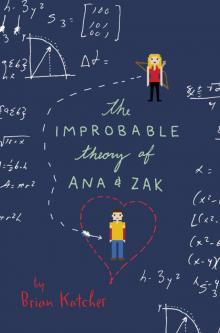      The Improbable Theory of Ana and Zak