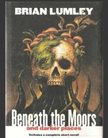      Beneath the Moors and Darker Places