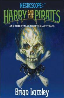      Necroscope: Harry and the Pirates: And Other Tales From the Lost Years