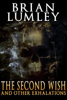      The Second Wish and Other Exhalations