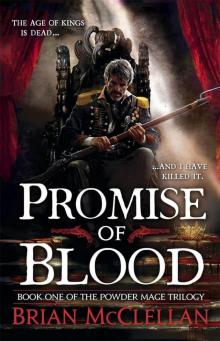      Powder Mage Trilogy 01 - Promise of Blood