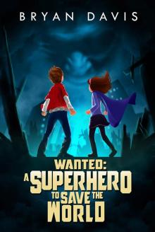      Wanted: A Superhero to Save the World