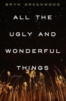      All the Ugly and Wonderful Things