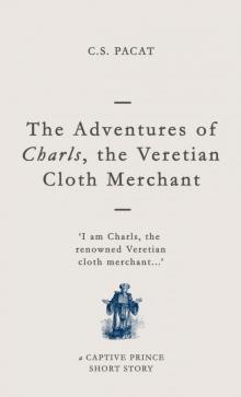      The Adventures of Charls, the Veretian Cloth Merchant