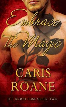      Embrace the Magic (The Blood Rose)