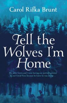      Tell the Wolves I'm Home