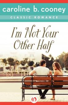      I'm Not Your Other Half: A Cooney Classic Romance
