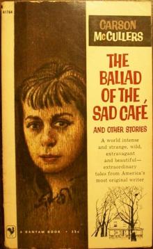      The Ballad of the Sad Cafe: And Other Stories