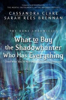      What to Buy the Shadowhunter Who Has Everything